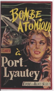 Jo Claver et Patrick Rossart - Bombe atomique à Port-Lyautey.