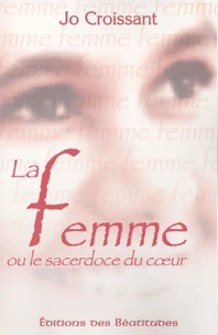 La Femme ou le sacerdoce du coeur