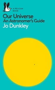 Jo Dunkley - Our Universe - An Astronomer's Guide.