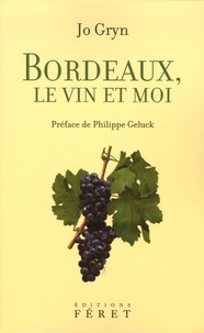 Jo Gryn - Bordeaux, le vin et moi.