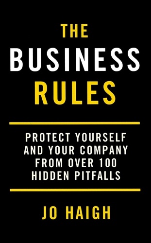 The Business Rules. Protect yourself and your company from over 100 hidden pitfalls