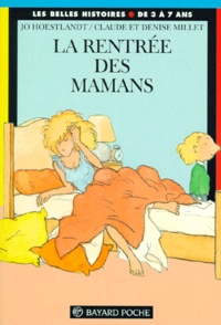 Jo Hoestlandt et Claude Millet - La rentrée des mamans.