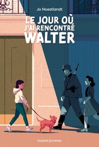 Jo Hoestlandt - Le jour où j'ai rencontré Walter.