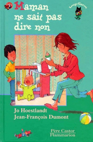 Jo Hoestlandt et Jean-François Dumont - Maman ne sait pas dire non.