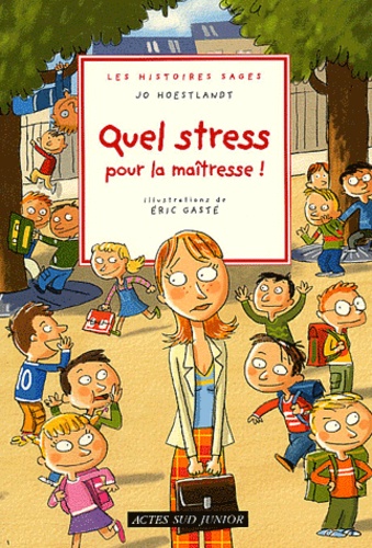 Jo Hoestlandt - Quel Stress Pour La Maitresse !.