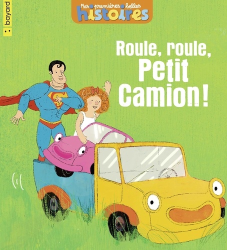 Gabe ALBOROZO et Jo Hoestlandt - Roule, roule, Petit Camion !.