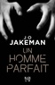 Jo Jakerman - Un homme parfait.