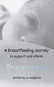 A Breastfeeding Journey, to support and inform