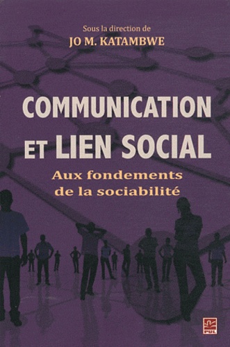 Jo Katambwe - Communication et lien social - Aux fondements de la sociabilité.