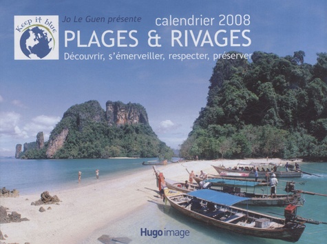 Jo Le Guen - Calendrier 2008 Plages & rivages - Découvrir, s'émerveiller, respecter, préserver.