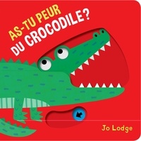 Jo Lodge - As-tu peur du crocodile ?.
