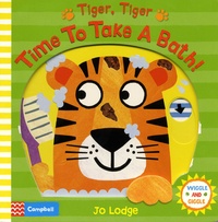 Jo Lodge - Tiger, Tiger, Time to Take a Bath! - Wiggle and Giggle.
