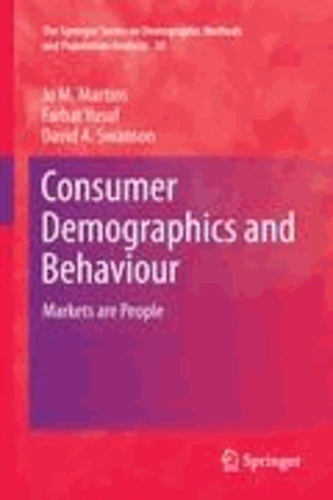 Jo M. Martins et Farhat Yusuf - Consumer Demographics and Behaviour - Markets are People.