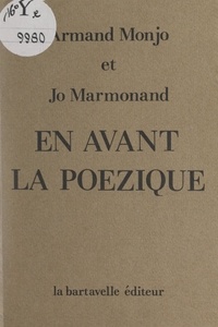 Jo Marmonand et Armand Monjo - En avant la poézique ! - Poèmes bicéphales.