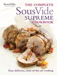 Jo McAuley - The Complete Sous Vide Supreme Cookbook.