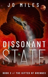  Jo Miles - Dissonant State - The Gifted of Brennex, #2.