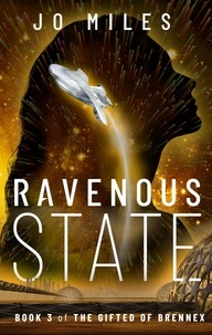  Jo Miles - Ravenous State - The Gifted of Brennex, #3.