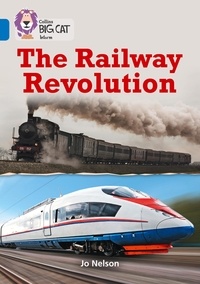 Jo Nelson - The Railway Revolution - Band 16/Sapphire.