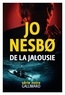 Jo Nesbo - De la jalousie.