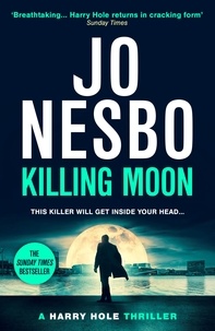 Jo Nesbo et Sean Kinsella - Killing Moon - The NEW #1 Sunday Times bestselling thriller.