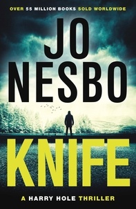 Jo Nesbo et Neil Smith - Knife - The instant No.1 Sunday Times bestselling twelfth Harry Hole novel.