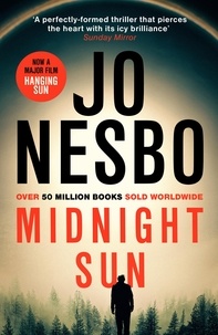 Jo Nesbo - Midnight Sun - The sun never sets. The chase never ends.