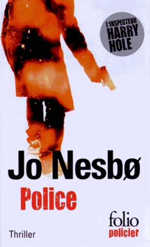 Jo Nesbo - Police - Une enquête de l'inspecteur Harry Hole.