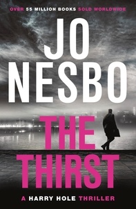Jo Nesbo et Neil Smith - The Thirst - The compulsive eleventh Harry Hole novel from the No.1 Sunday Times bestseller.