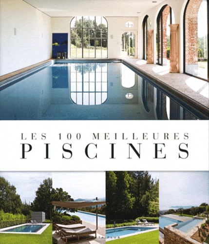 Jo Pauwels - Les 100 meilleures piscines.