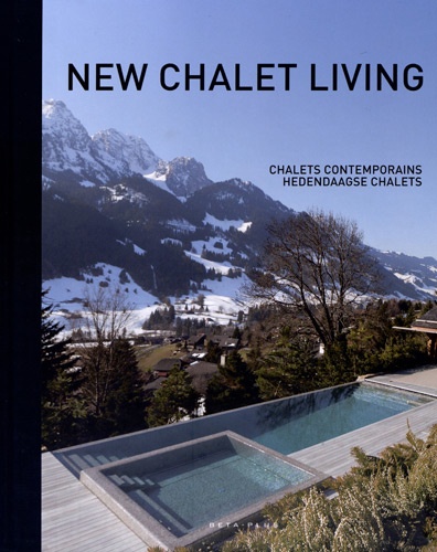Jo Pauwels - New Chalet Living - Edition français-anglais-néerlandais.