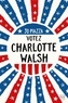 Jo Piazza - Votez Charlotte Walsh.