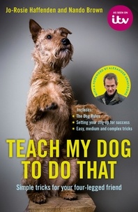 Jo-Rosie Haffenden et Nando Brown - Teach My Dog To Do That.