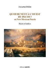 Jo(sette) Pellet - Quoi de neuf A l'ouest du Pecos ? - Ou New Mexican Puzzle.