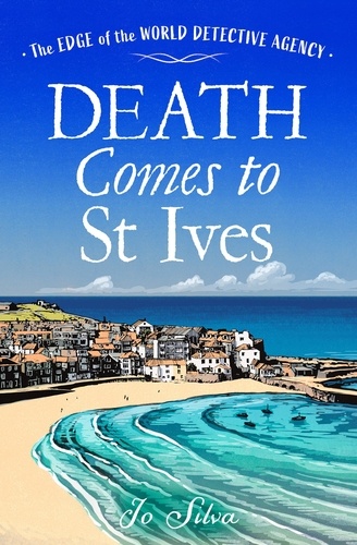 Jo Silva - Death Comes to St Ives.