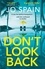 Don't Look Back. An addictive, fast-paced thriller from the author of The Perfect Lie