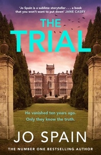 Jo Spain - The Trial - the new gripping page-turner from the author of THE PERFECT LIE.