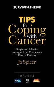  Jo Spicer - Tips for Coping With Cancer - Survive Revive Thrive.