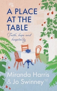 Jo Swinney et Miranda Harris - A Place at The Table - Faith, hope and hospitality.