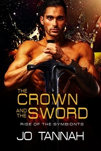  Jo Tannah - The Crown and the Sword - Rise of the Symbionts, #5.