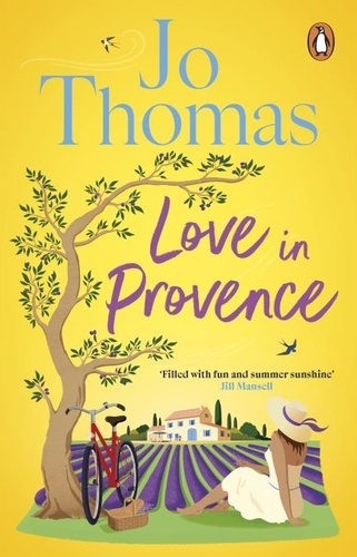 Jo Thomas - Love In Provence - Brand-new for 2024: Escape to France with this gorgeous romantic story from the bestselling author.