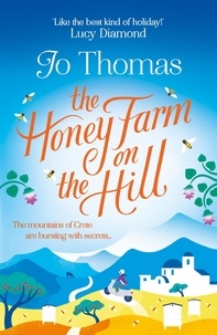 Jo Thomas - The Honey Farm on the Hill - escape to sunny Greece in the perfect feel-good summer read.