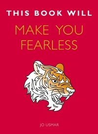 Jo Usmar - This Book Will Make You Fearless.