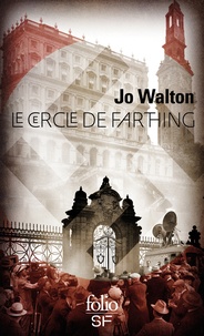 Jo Walton et Luc Carissimo - Le cercle de Farthing.