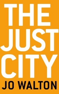 Jo Walton - The Just City.