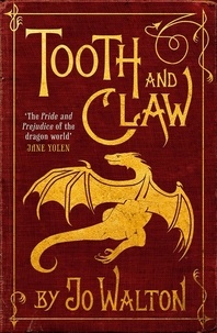 Jo Walton - Tooth and Claw.
