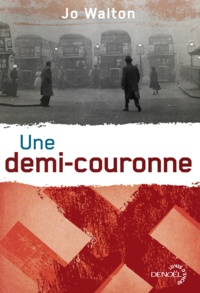 Jo Walton - Une demi-couronne.