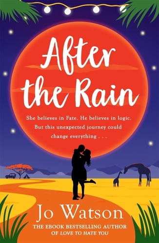 After the Rain. The hilarious opposites-attract rom-com from the author of Love to Hate You