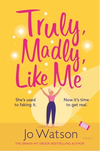 Truly, Madly, Like Me. The glorious and hilarious rom-com from the smash-hit bestseller