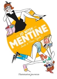 Jo Witek - Mentine Tome 4 : Seule à New York !.