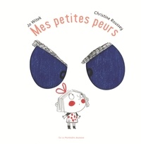 Jo Witek et Christine Roussey - Mes petites peurs.